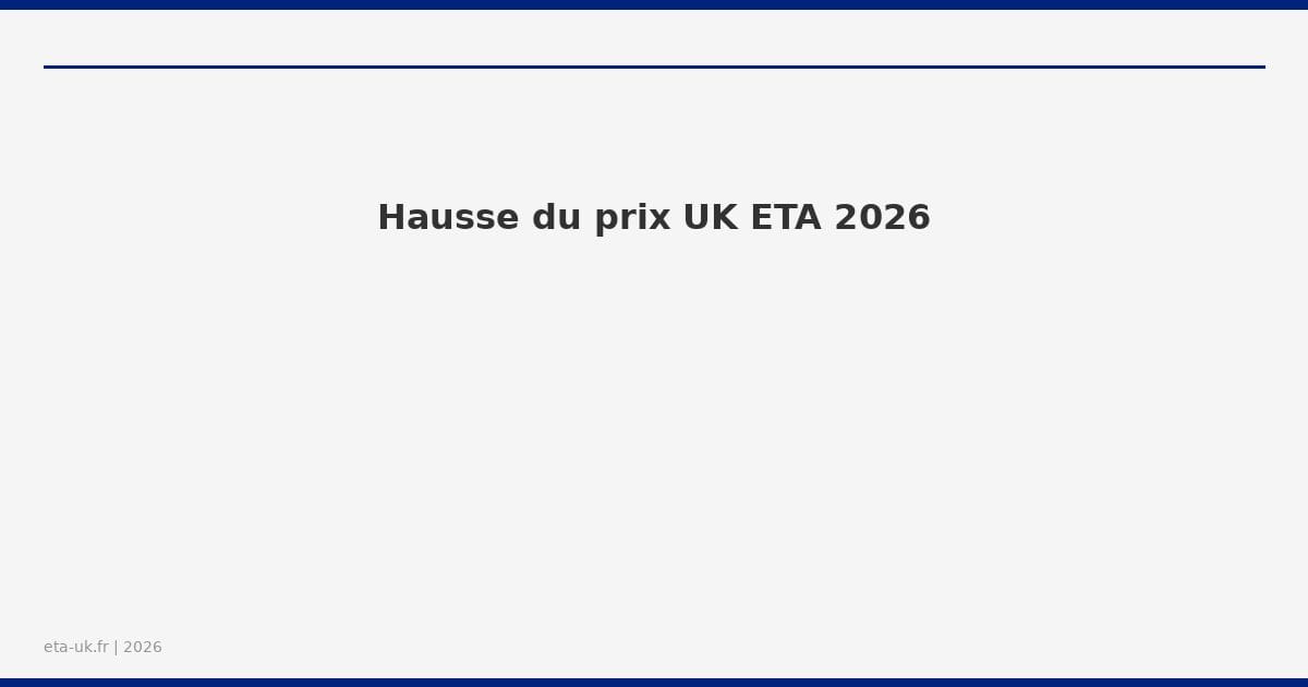 UK ETA prix 2026